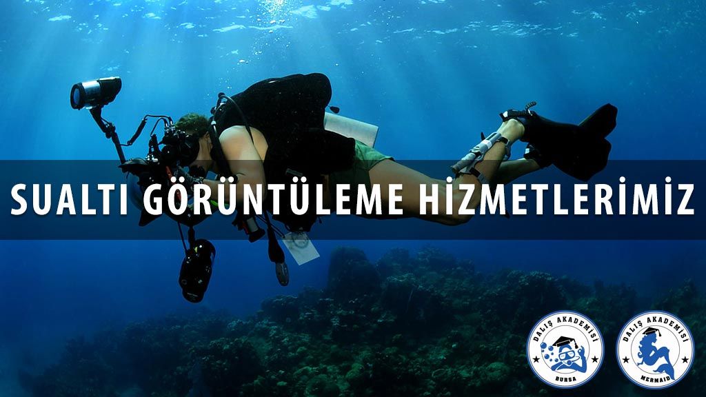 Sualtı Fotoğraf ve Video Görüntüleme Hizmetlerimiz